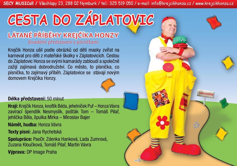 cz CESTA DO ZÁPLATOVIC LÁTANÉ PŘÍBĚHY KREJČÍKA HONZY divadelní představení s písničkami Krejčík Honza ušil podle obrázků od dětí masky zvířat na karneval pro děti z mateřské školky v Záplatovicích.