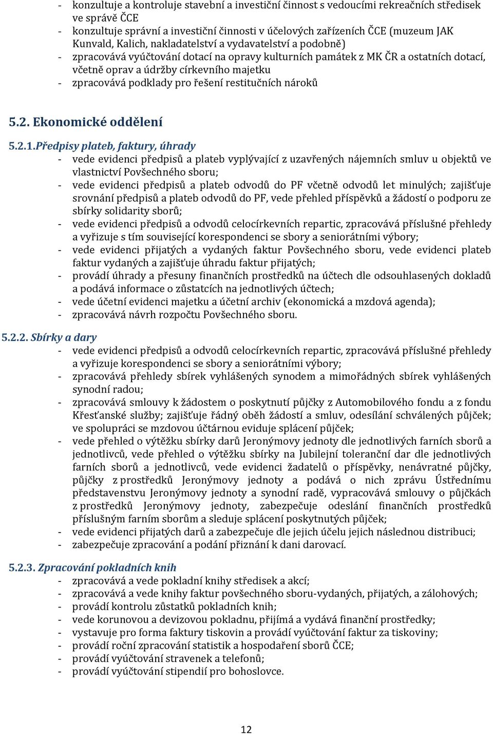 podklady pro řešení restitučních nároků 5.2. Ekonomické oddělení 5.2.1.