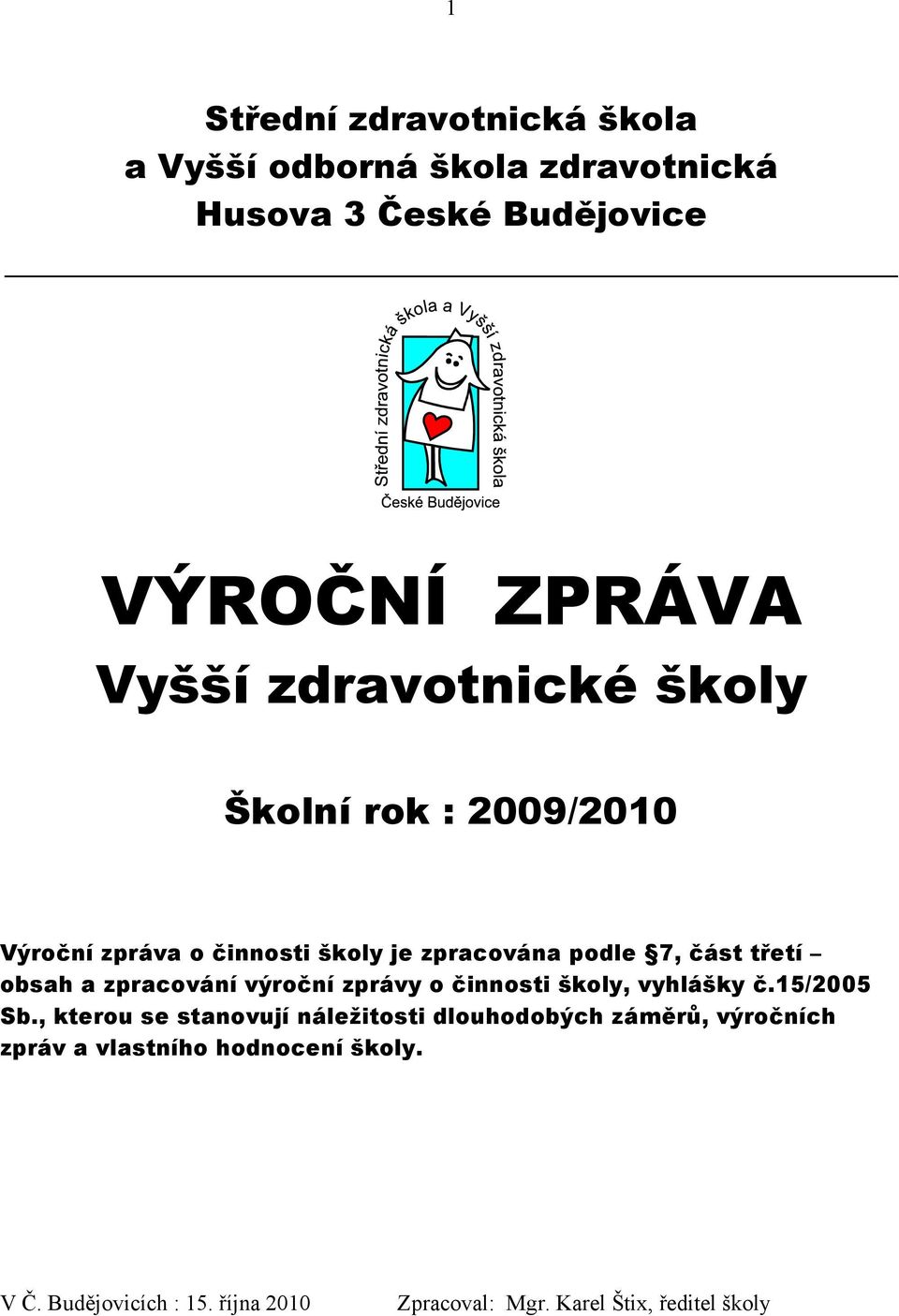 zpracování výroční zprávy o činnosti školy, vyhlášky č.15/2005 Sb.