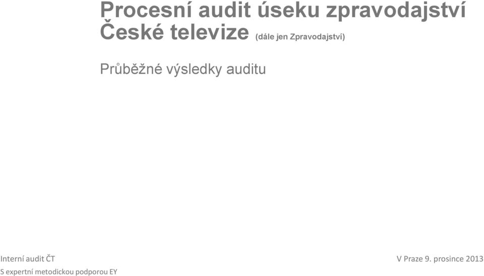 výsledky auditu Interní audit ČT V Praze 9.