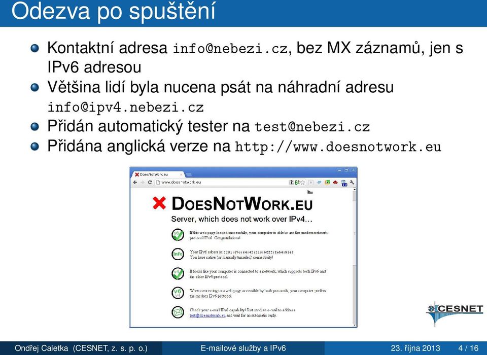 adresu info@ipv4.nebezi.cz Přidán automatický tester na test@nebezi.