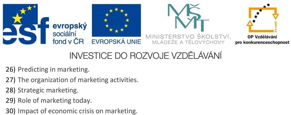 activities. 28) Strategic marketing.