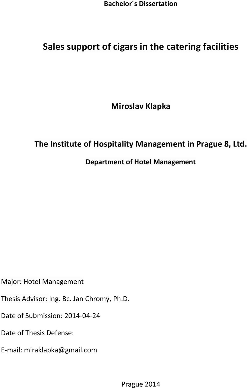 Department of Hotel Management Major: Hotel Management Thesis Advisor: Ing. Bc.