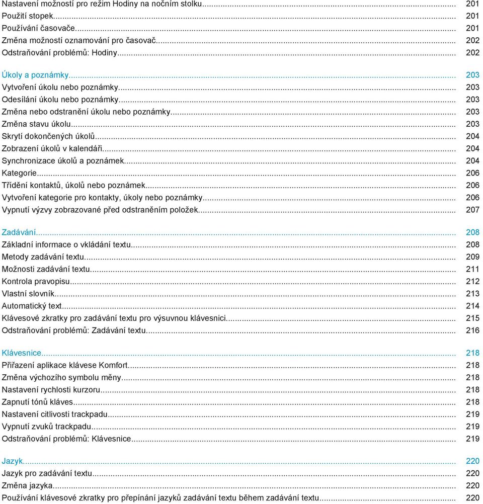 .. 203 Skrytí dokončených úkolů... 204 Zobrazení úkolů v kalendáři... 204 Synchronizace úkolů a poznámek... 204 Kategorie... 206 Třídění kontaktů, úkolů nebo poznámek.