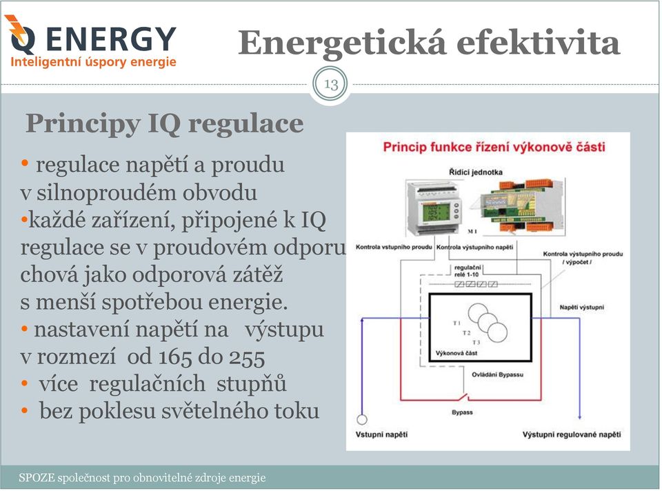 zátěž s menší spotřebou energie.