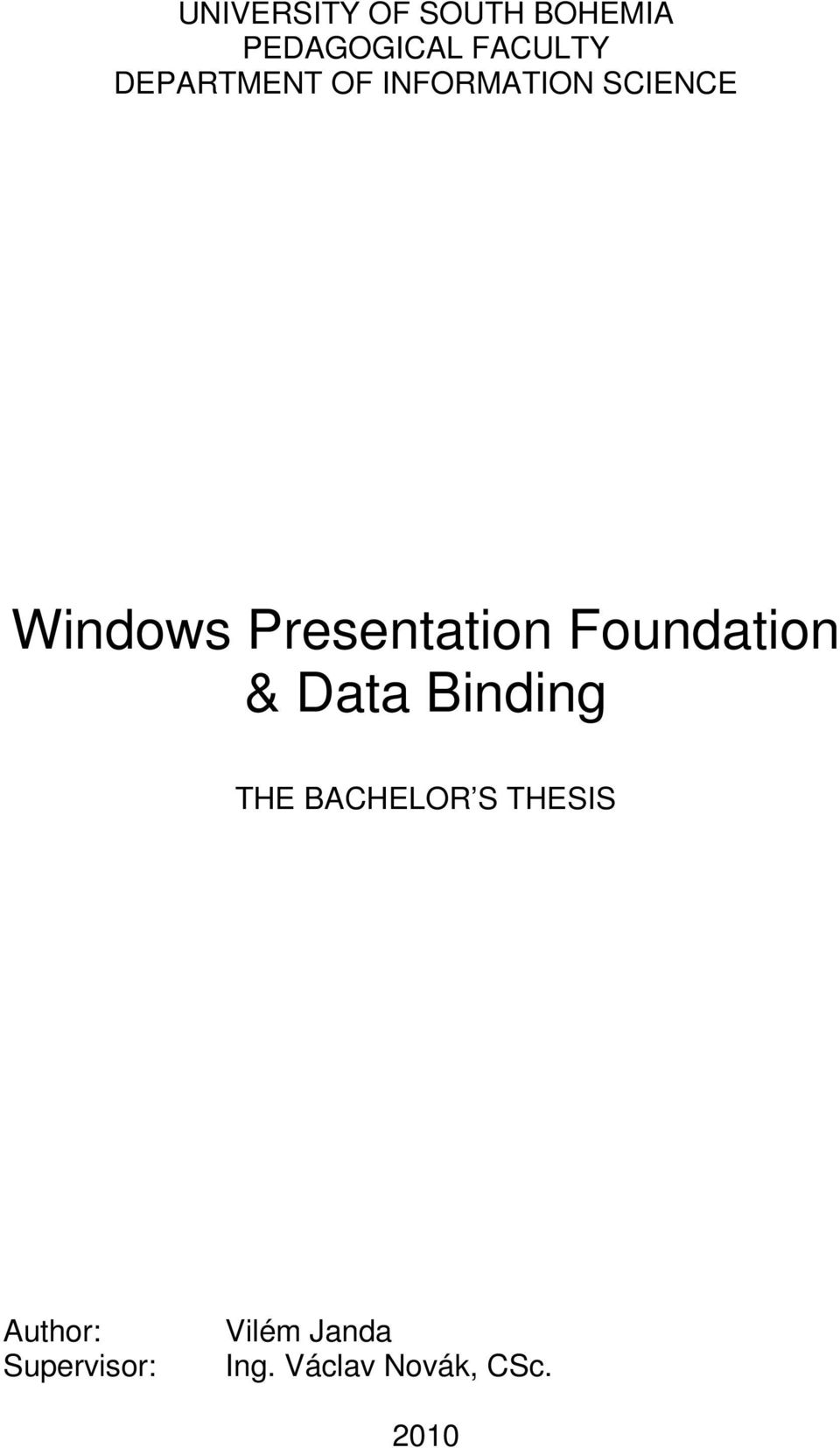 Presentation Foundation & Data Binding THE BACHELOR