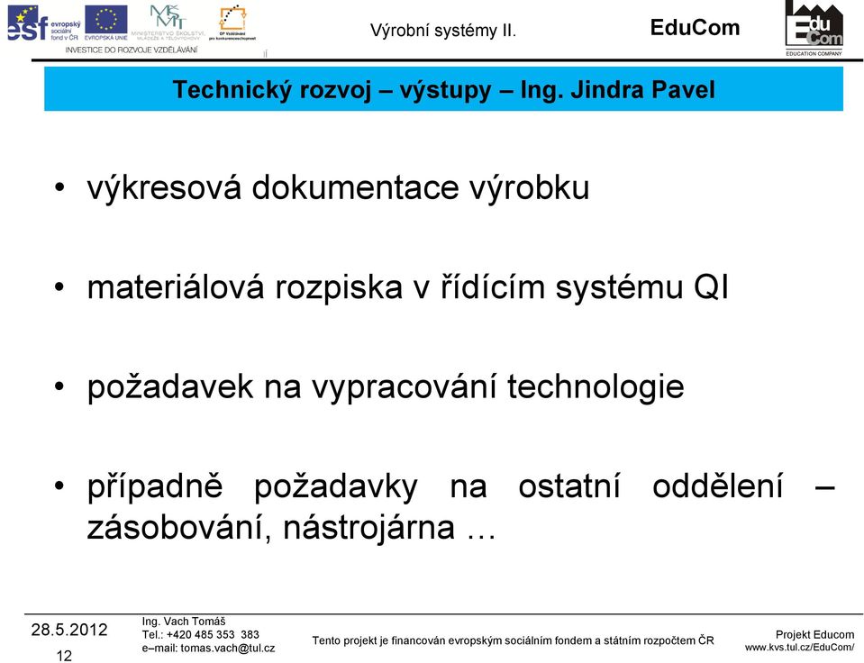 rozpiska v řídícím systému QI požadavek na vypracování