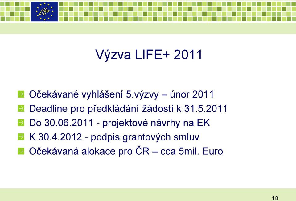 5.2011 Do 30.06.2011 - projektové návrhy na EK K 30.4.