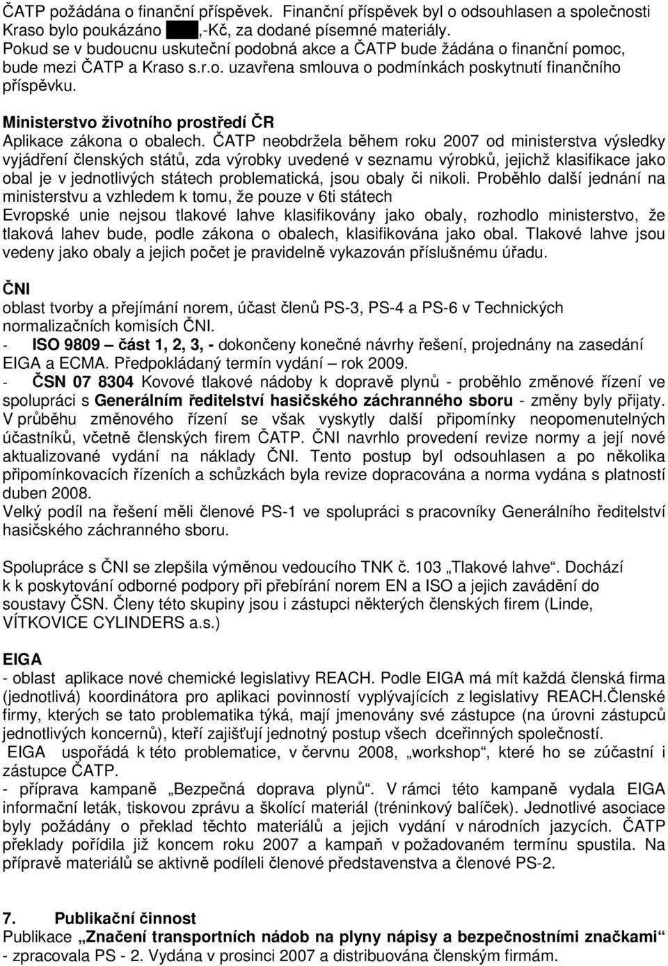 Ministerstvo životního prostředí ČR Aplikace zákona o obalech.