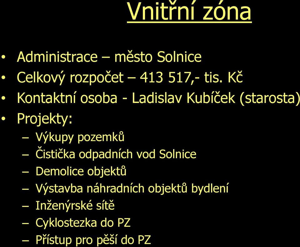 pozemků Čistička odpadních vod Solnice Demolice objektů Výstavba