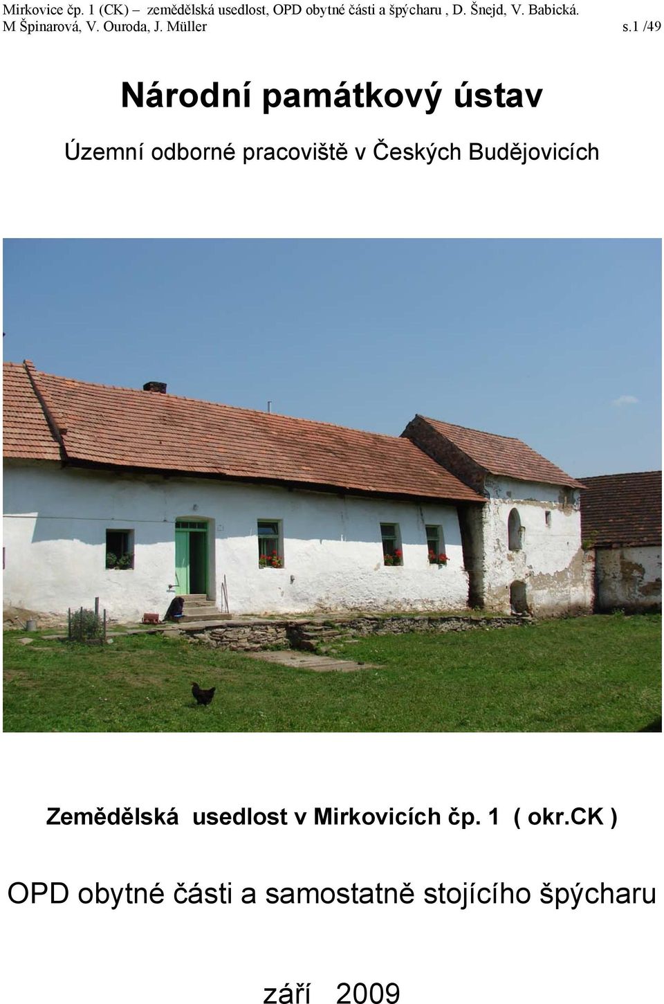 v Českých Budějovicích Zemědělská usedlost v