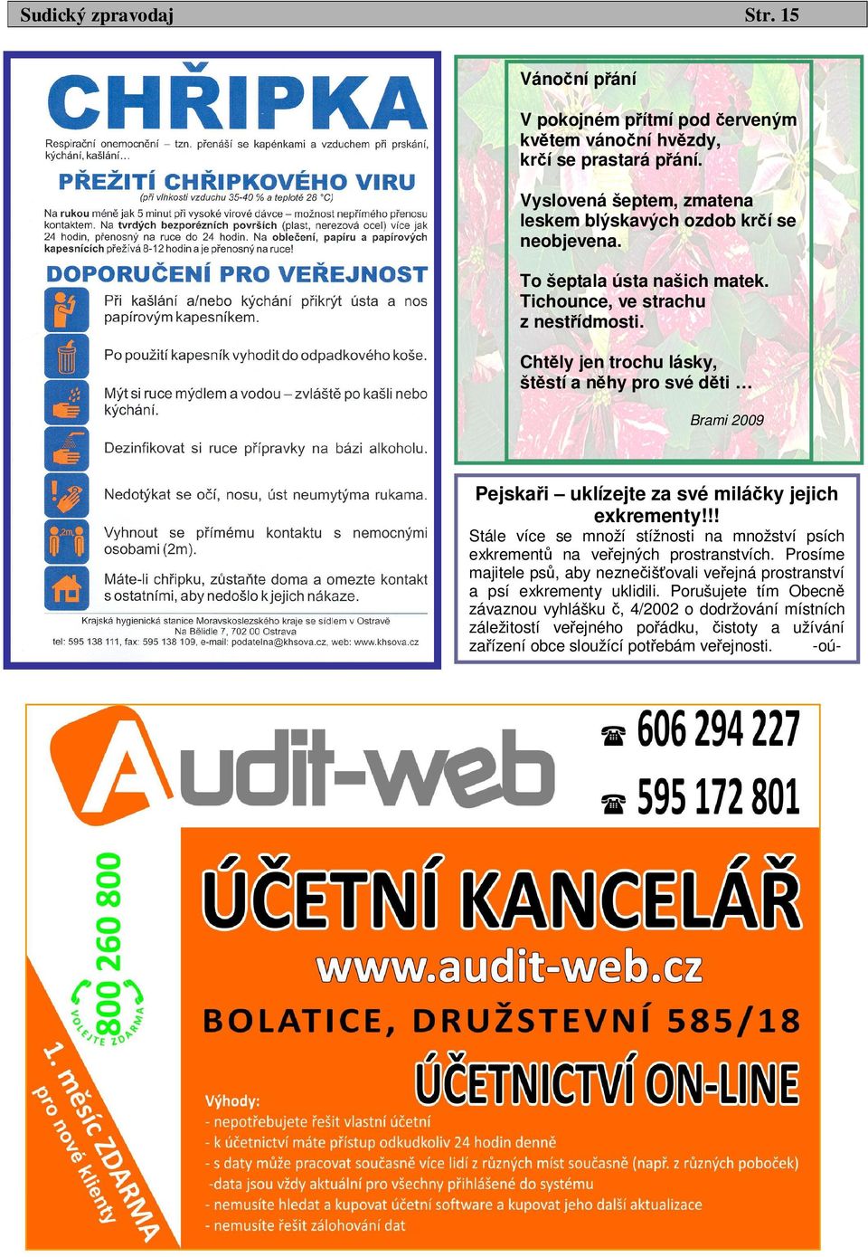 Chtěly jen trochu lásky, štěstí a něhy pro své děti Brami 2009 Pejskaři uklízejte za své miláčky jejich exkrementy!