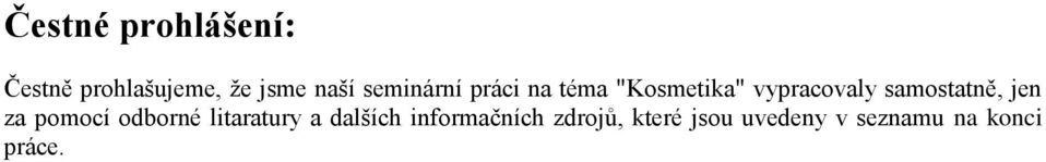 samostatně, jen za pomocí odborné litaratury a dalších