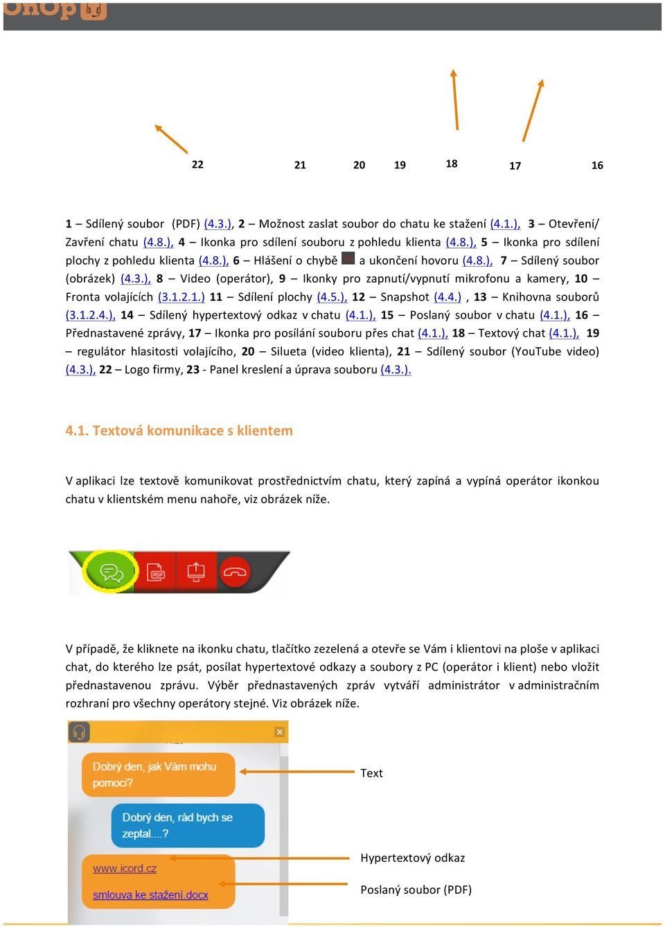 5.), 12 Snapshot (4.4.), 13 Knihovna souborů (3.1.2.4.), 14 Sdílený hypertextový odkaz v chatu (4.1.), 15 Poslaný soubor v chatu (4.1.), 16 Přednastavené zprávy, 17 Ikonka pro posílání souboru přes chat (4.