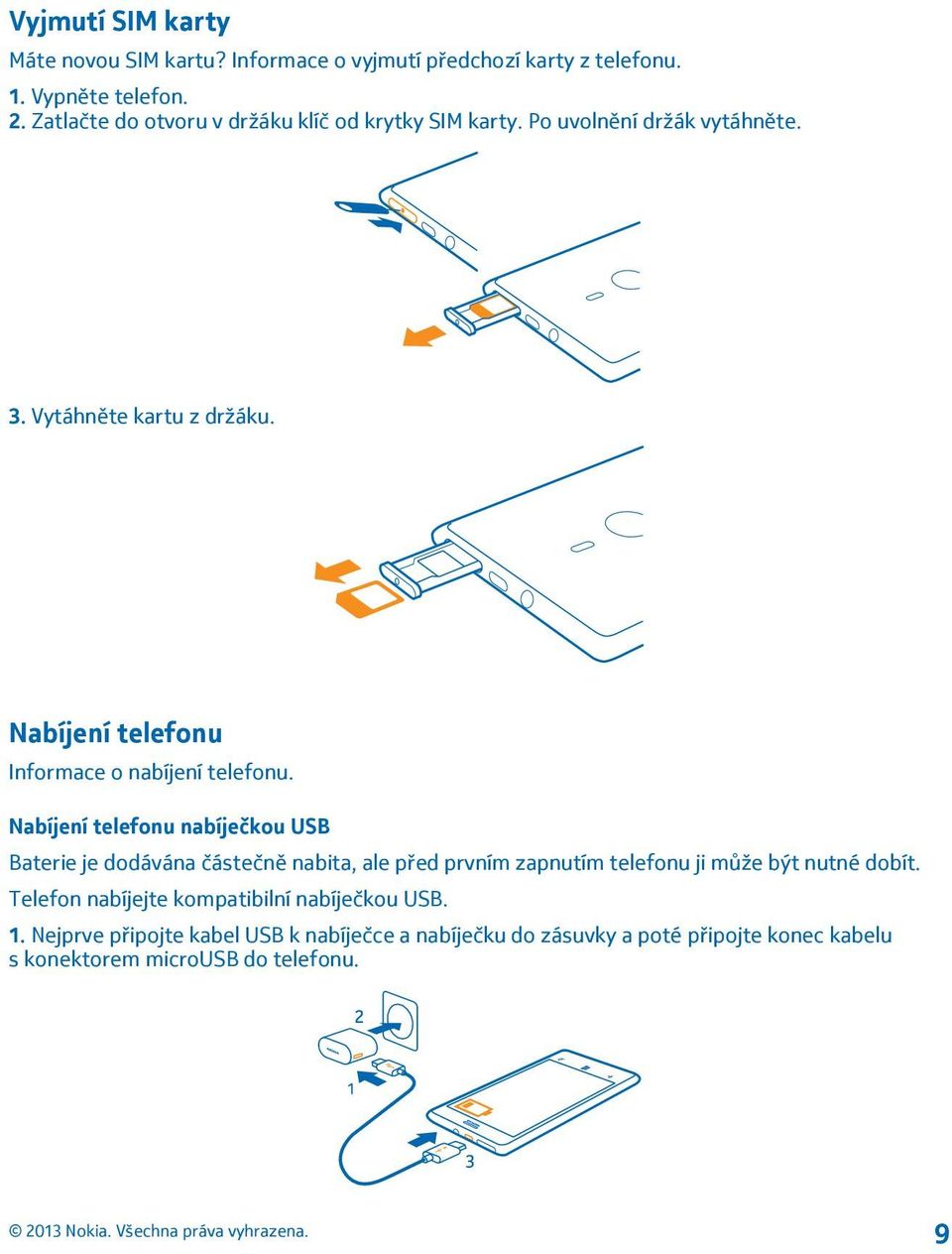 Nabíjení telefonu Informace o nabíjení telefonu.