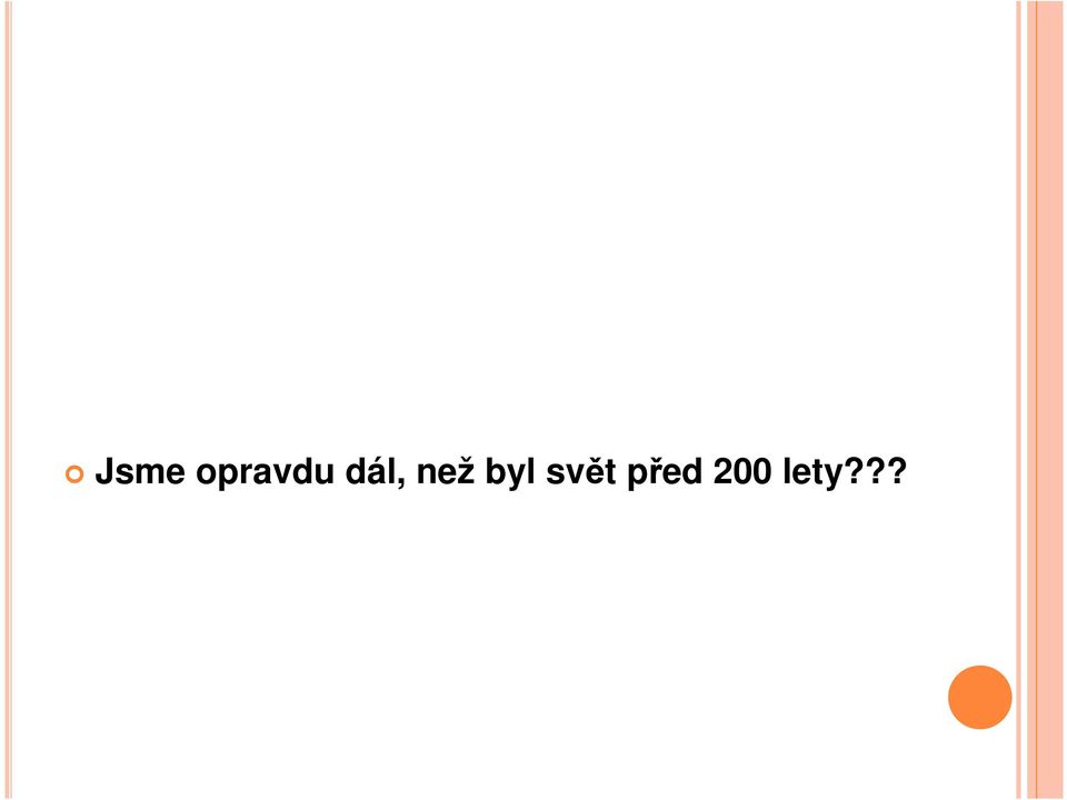 dál, než
