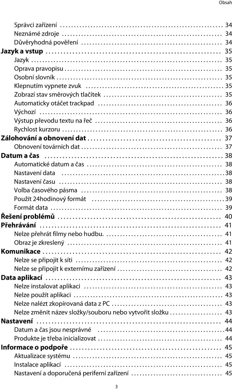 ........................................................... 35 Klepnutím vypnete zvuk.................................................. 35 Zobrazí stav směrových tlačítek.