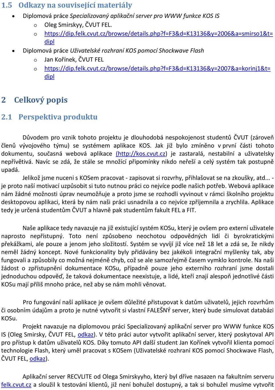 f=f3&d=k13136&y=2007&a=korinj1&t= dipl 2 Celkový popis 2.