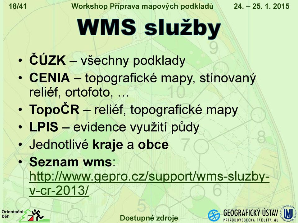 ortofoto, TopoČR reliéf, topografické mapy LPIS evidence využití půdy