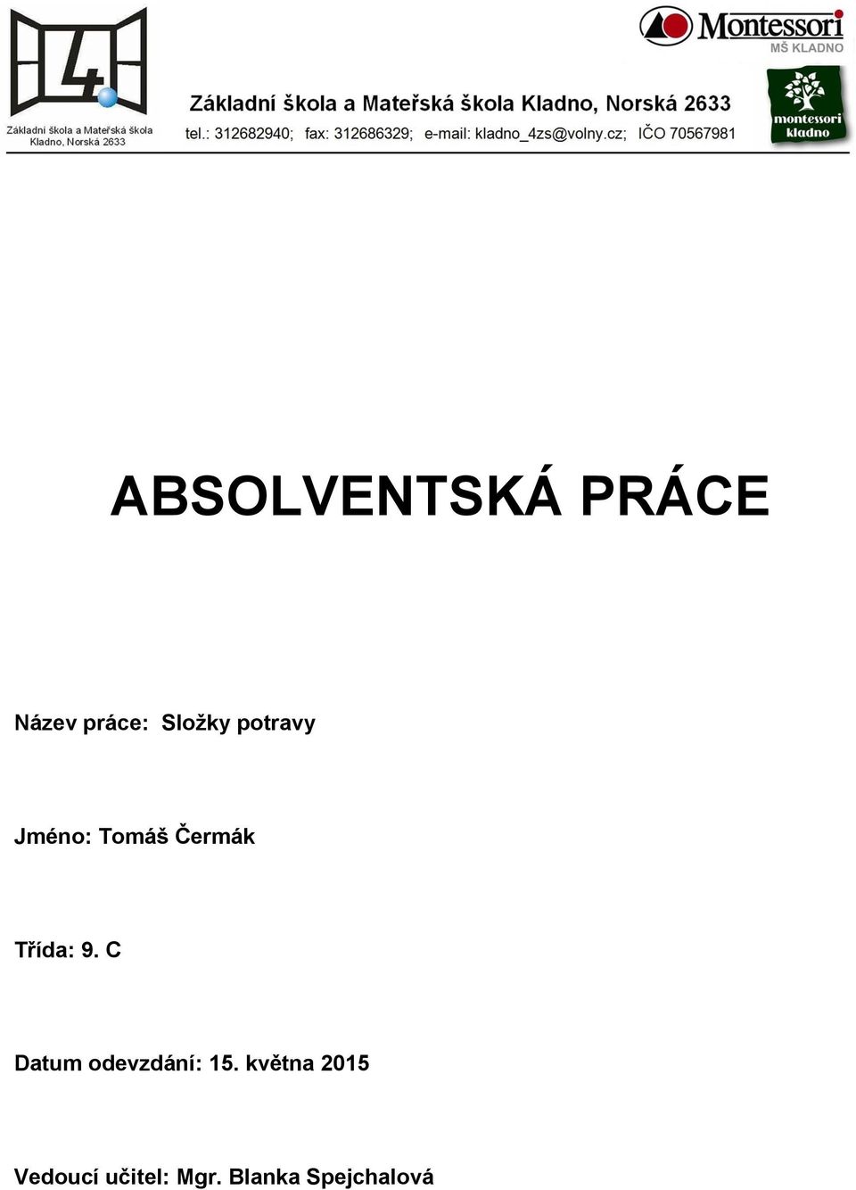 Třída: 9. C Datum odevzdání: 15.