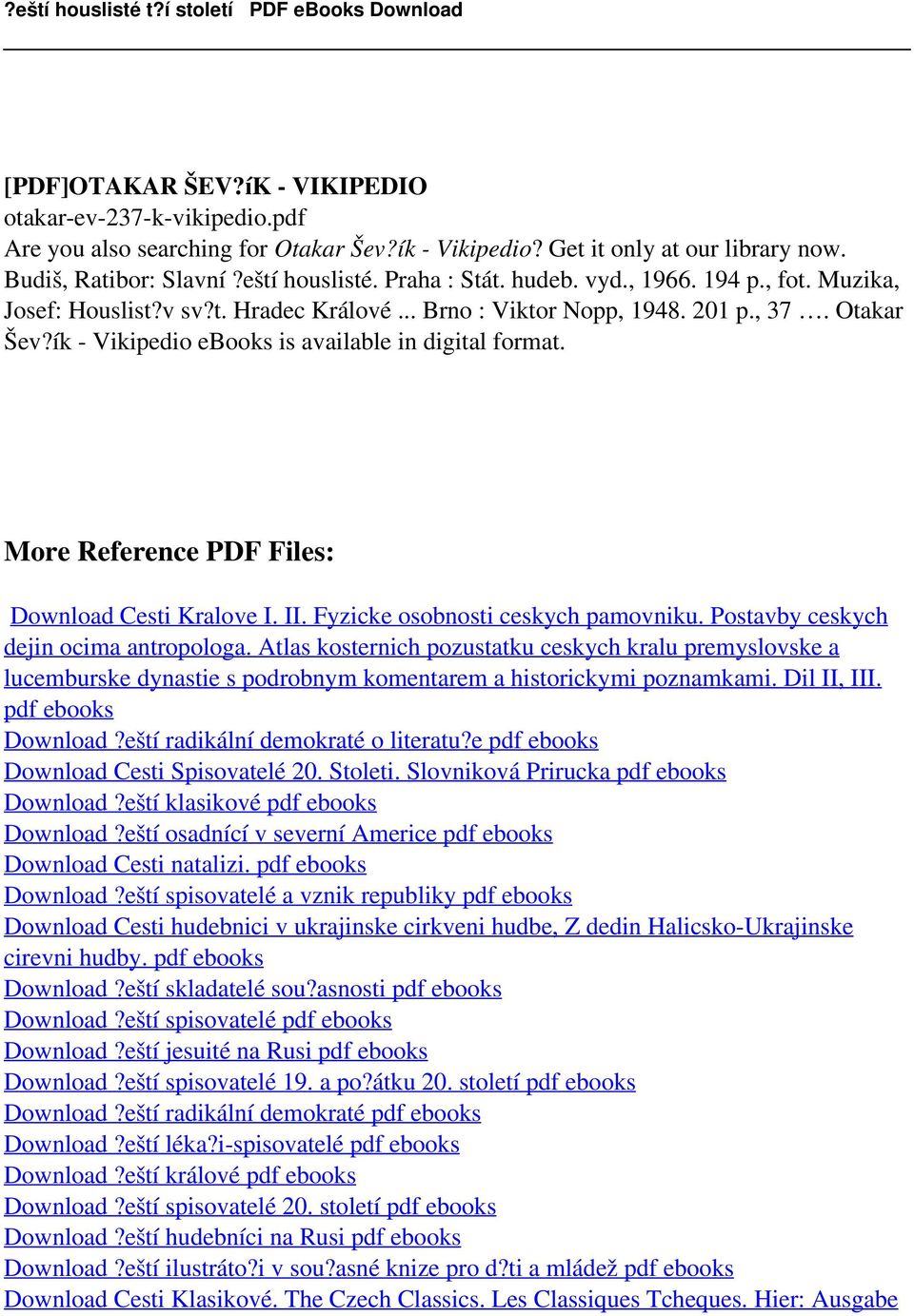 ík - Vikipedio ebooks is available in More Reference PDF Files: Download Cesti Kralove I. II. Fyzicke osobnosti ceskych pamovniku. Postavby ceskych dejin ocima antropologa.