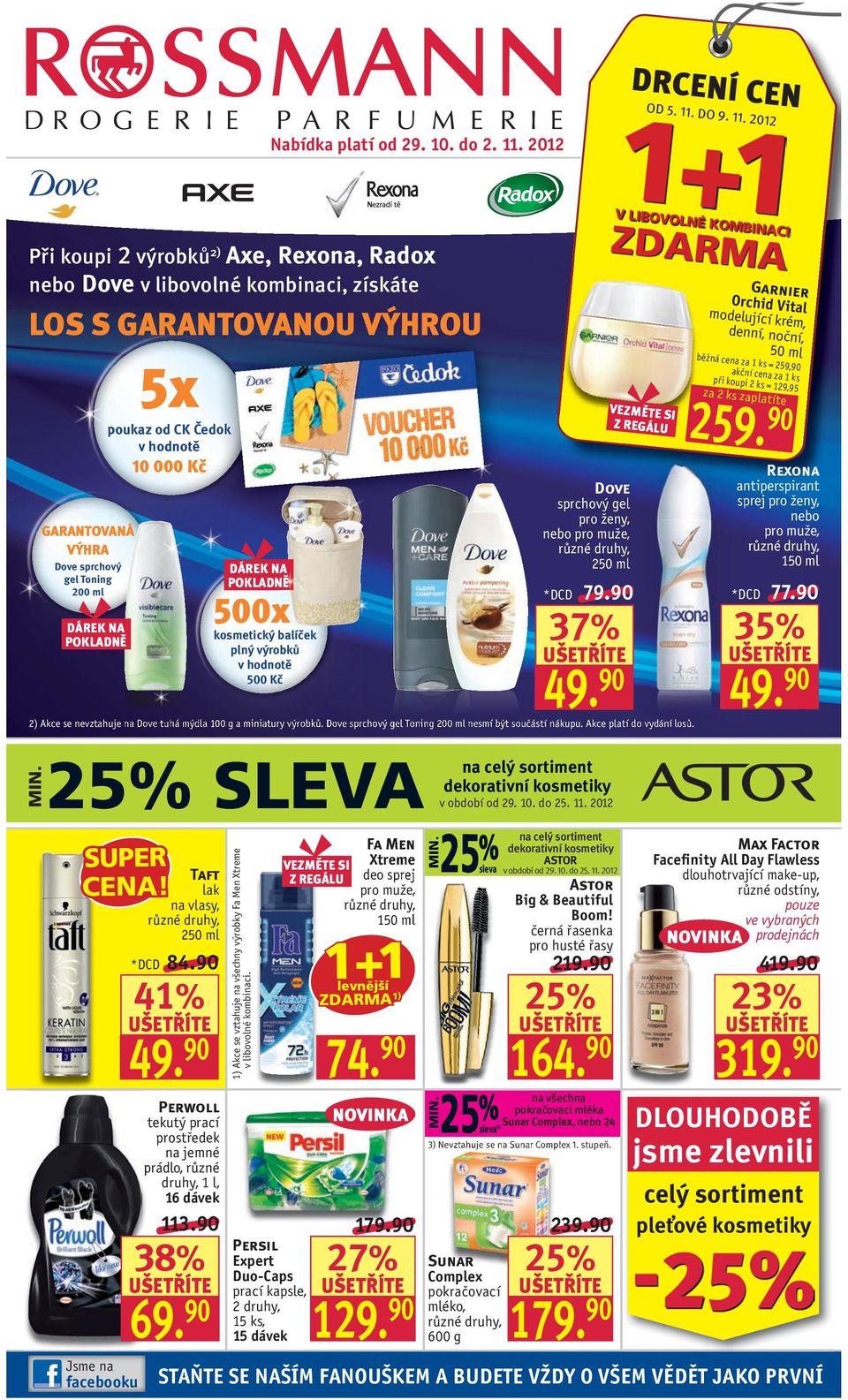 2012 V LIBOVOLN É KOMBIN ACI Při koupi 2 výrobků2) Axe, Rexona, Radox nebo Dove v libovolné kombinaci, získáte Orchid Vital modelující kr ém denní, noční,, běžná cena za LOS S GARANTOVANOU VÝHROU 5x