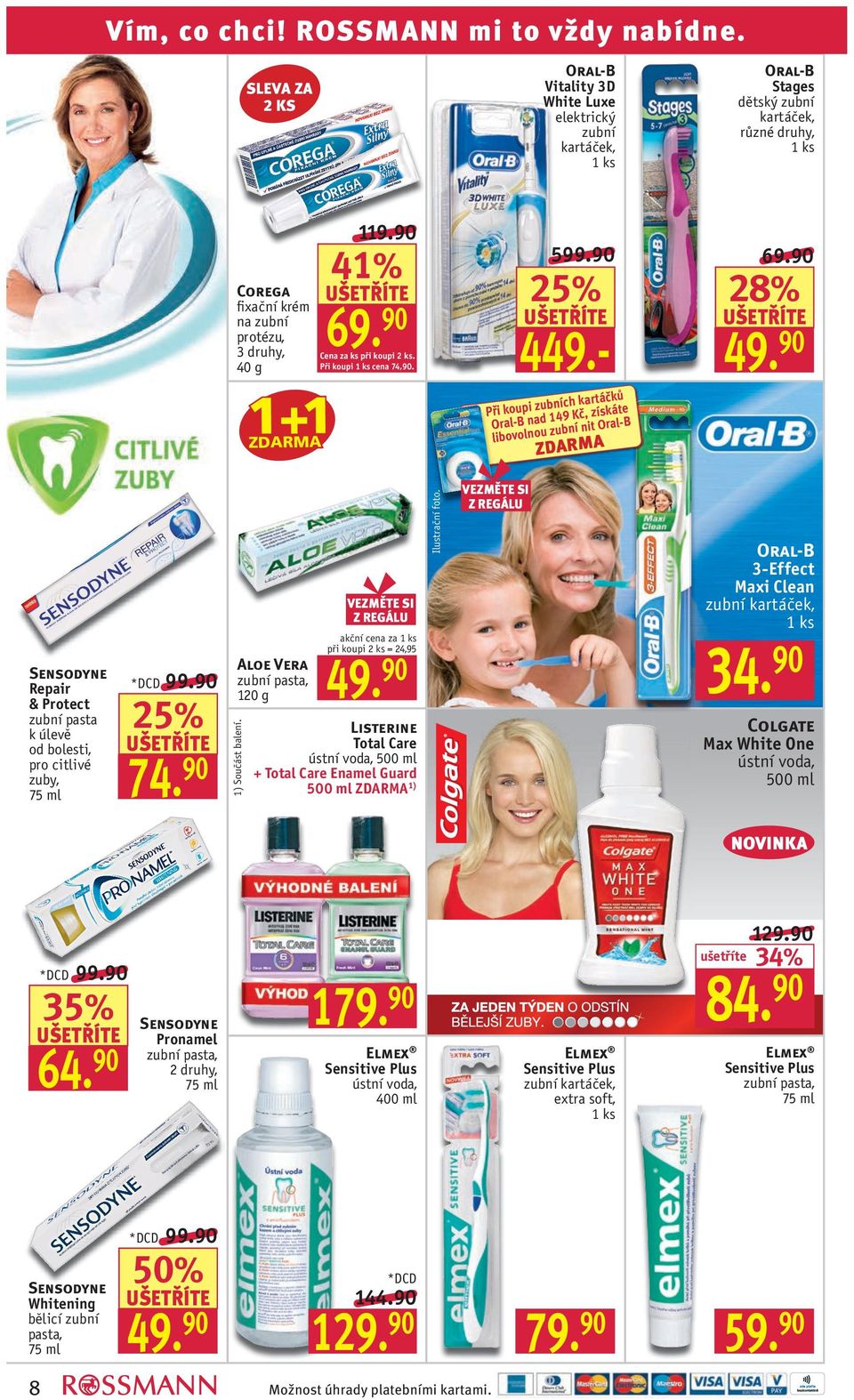 90 Sensodyne Repair & Protect zubní pasta k úlevě od bolesti, pro citlivé zuby, 99.90 74. 90 Aloe Vera zubní pasta, 120 g 1) Součást balení.