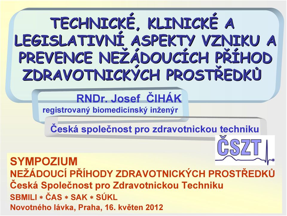 Josef ČIHÁK registrovaný biomedicínský inženýr Česká společnost pro zdravotnickou techniku
