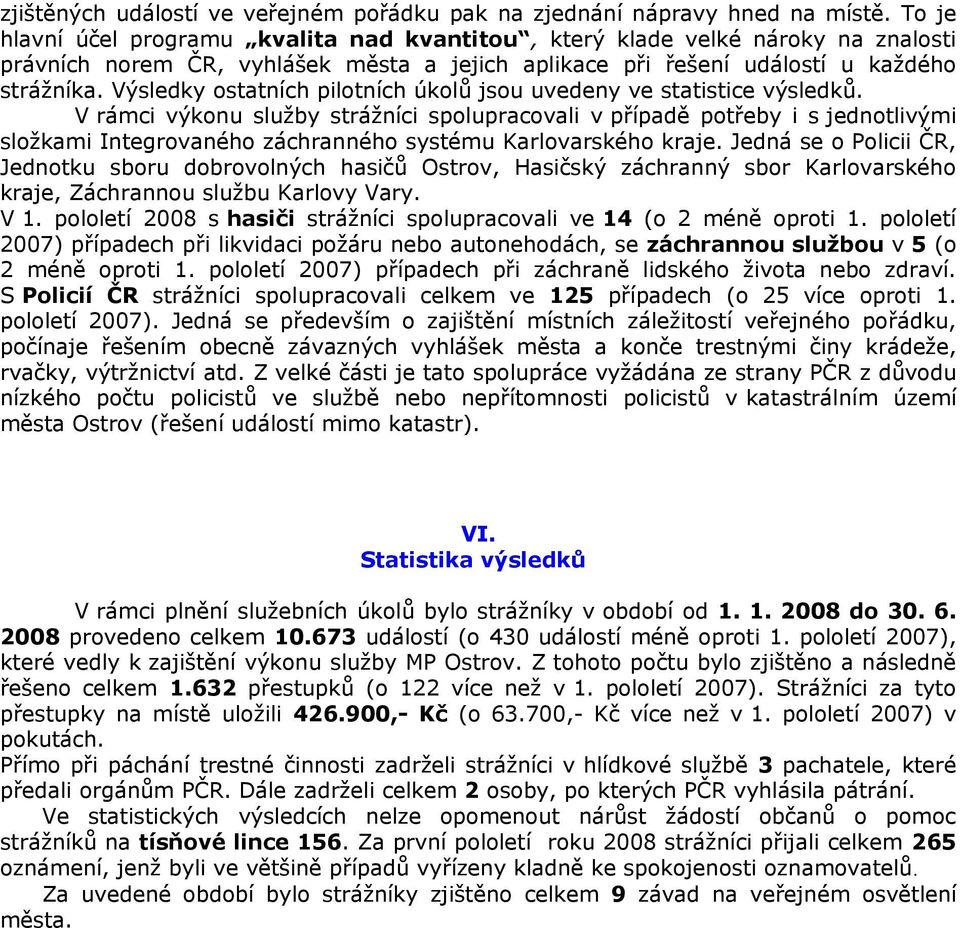 Výsledky ostatních pilotních úkolů jsou uvedeny ve statistice výsledků.