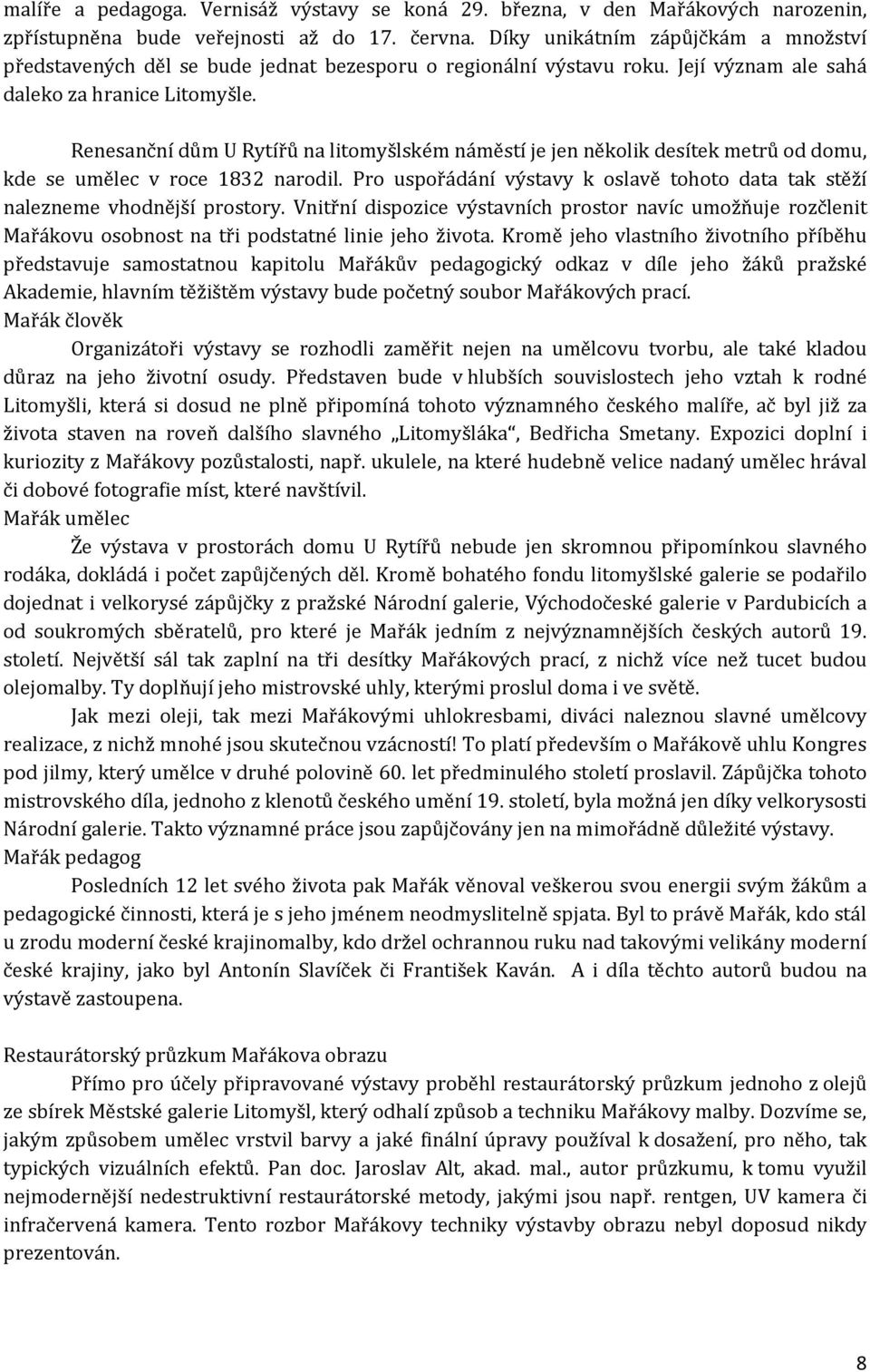 Renesanční dům U Rytířů na litomyšlském náměstí je jen několik desítek metrů od domu, kde se umělec v roce 1832 narodil.