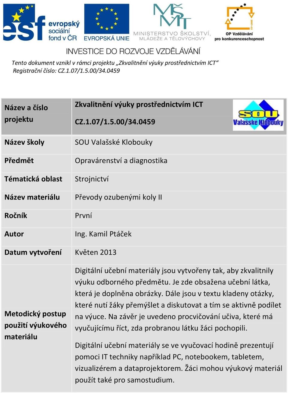 0459 SOU Valašské Klobouky Opravárenství a diagnostika Strojnictví Převody ozubenými koly II První Ing.