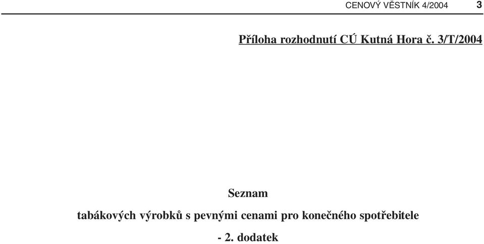 3/T/2004 Seznam tabákových výrobků s