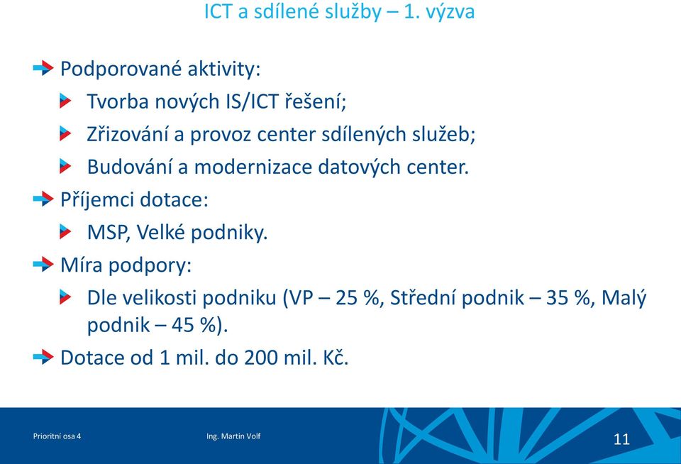 center sdílených služeb; Budování a modernizace datových center.