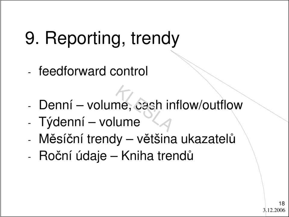 inflow/outflow - Týdenní volume -