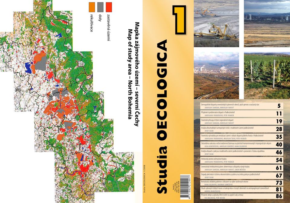 PETR VRABLÍK 11 Teoretické přístupy k řešení regionálních disparit JAROSLAV ZAHÁLKA, MIROSLAV FARSKÝ 19 Analýza dlouhodobých antropických vlivů v modelovém území podkrušnohoří JOSEF SEJÁK 28