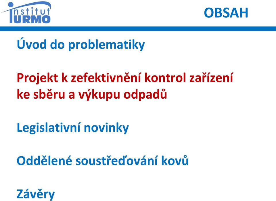 sběru a výkupu odpadů Legislativní