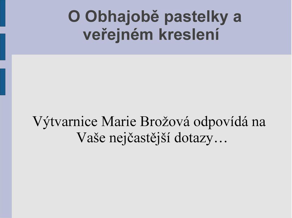 Výtvarnice Marie Brožová