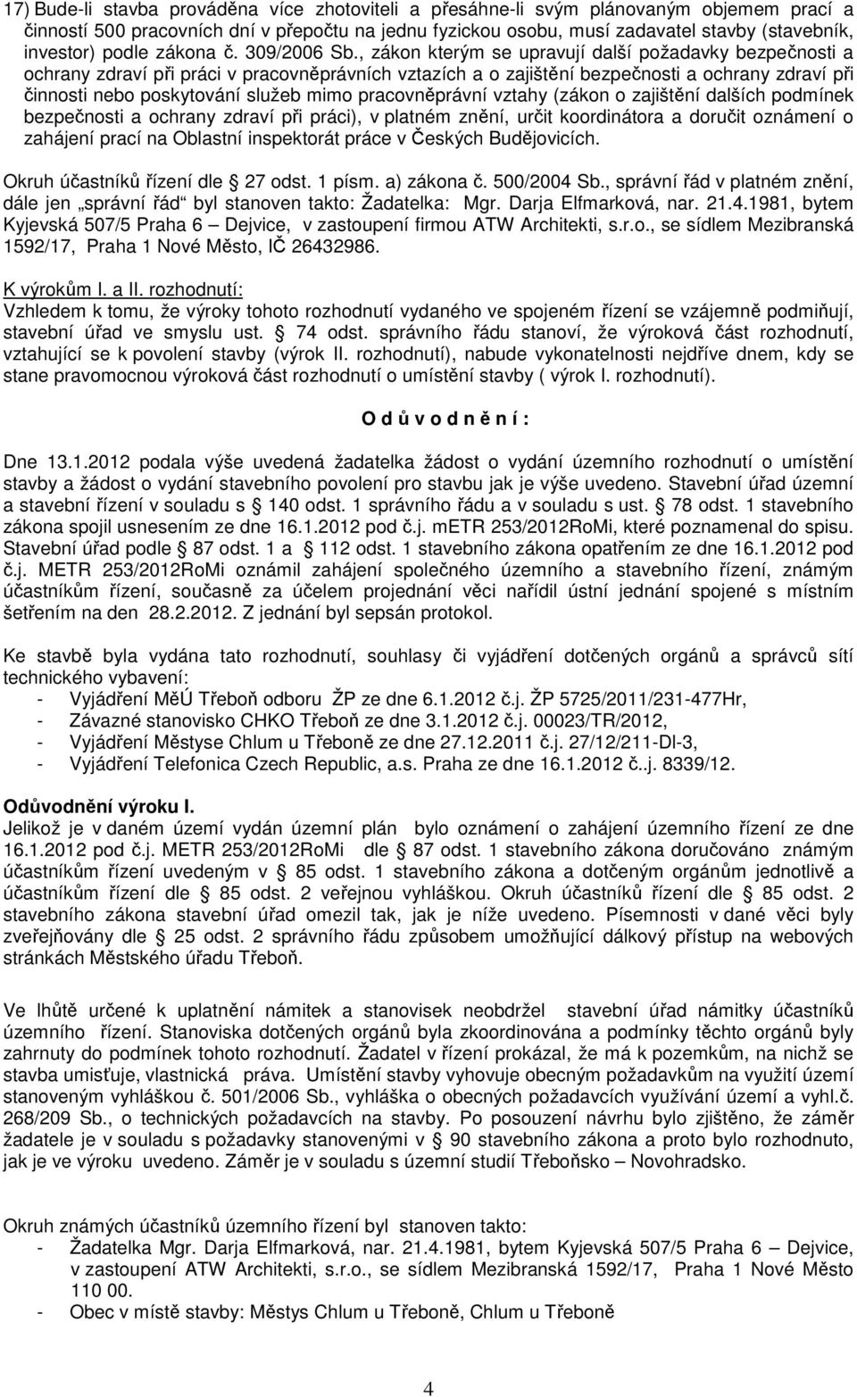 , zákon kterým se upravují další požadavky bezpečnosti a ochrany zdraví při práci v pracovněprávních vztazích a o zajištění bezpečnosti a ochrany zdraví při činnosti nebo poskytování služeb mimo