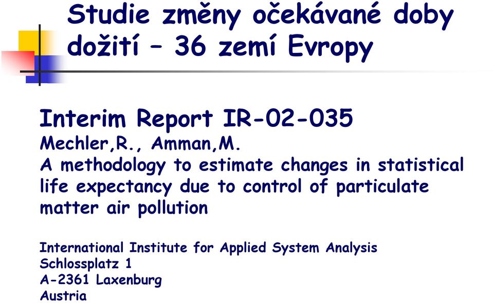 A methodology to estimate changes in statistical life expectancy due to