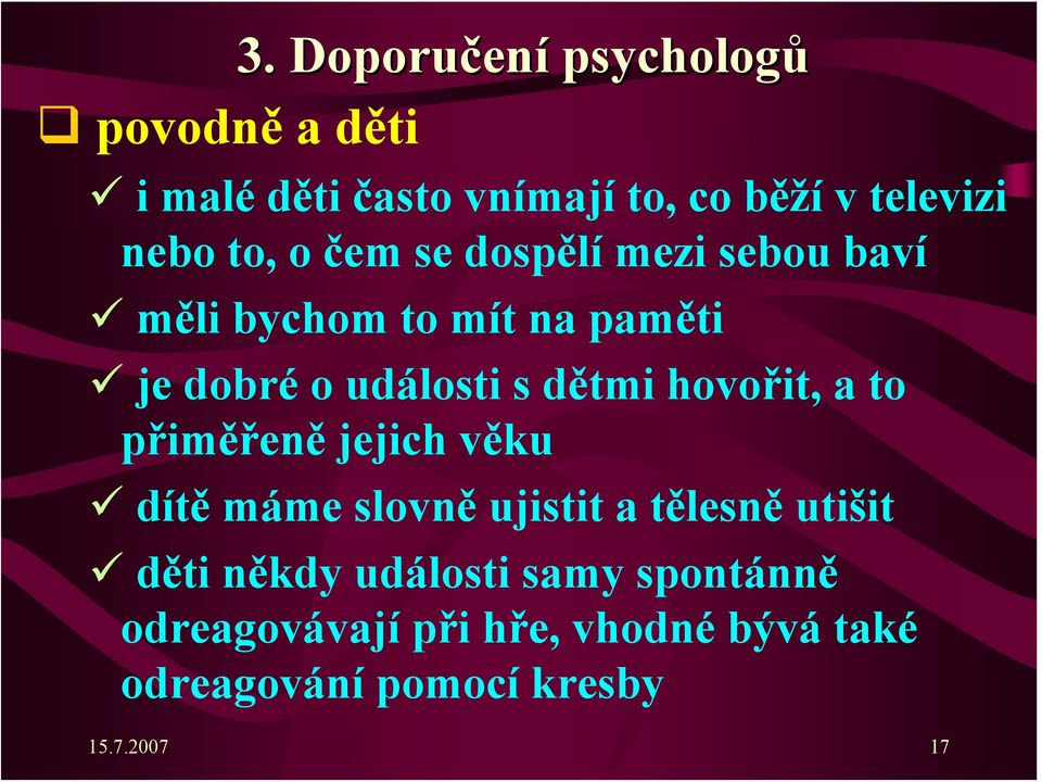 mezi sebou baví měli bychom to mít na paměti je dobré o události s dětmi hovořit, a to