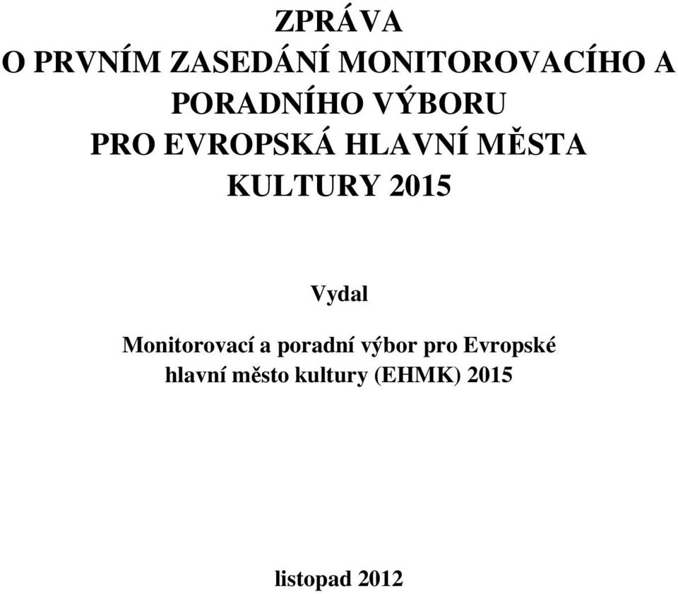 KULTURY 2015 Vydal Monitorovací a poradní výbor