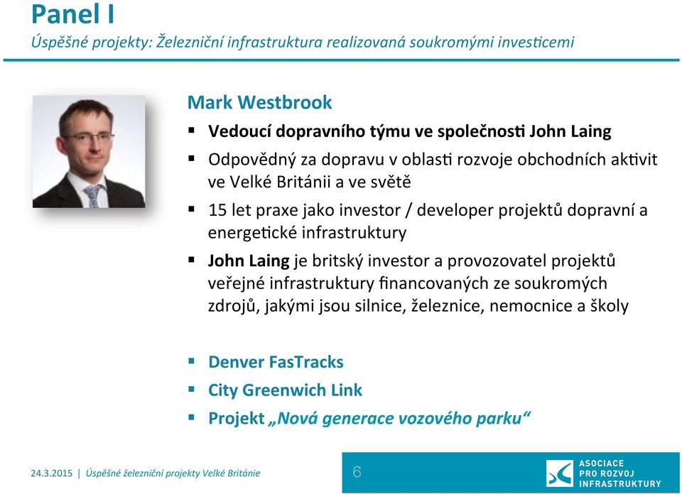 energekcké infrastruktury John Laing je britský investor a provozovatel projektů veřejné infrastruktury financovaných ze soukromých zdrojů, jakými jsou