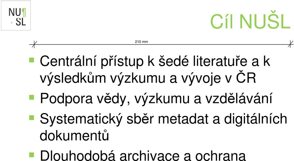 výzkumu a vzdělávání Systematický sběr metadat a