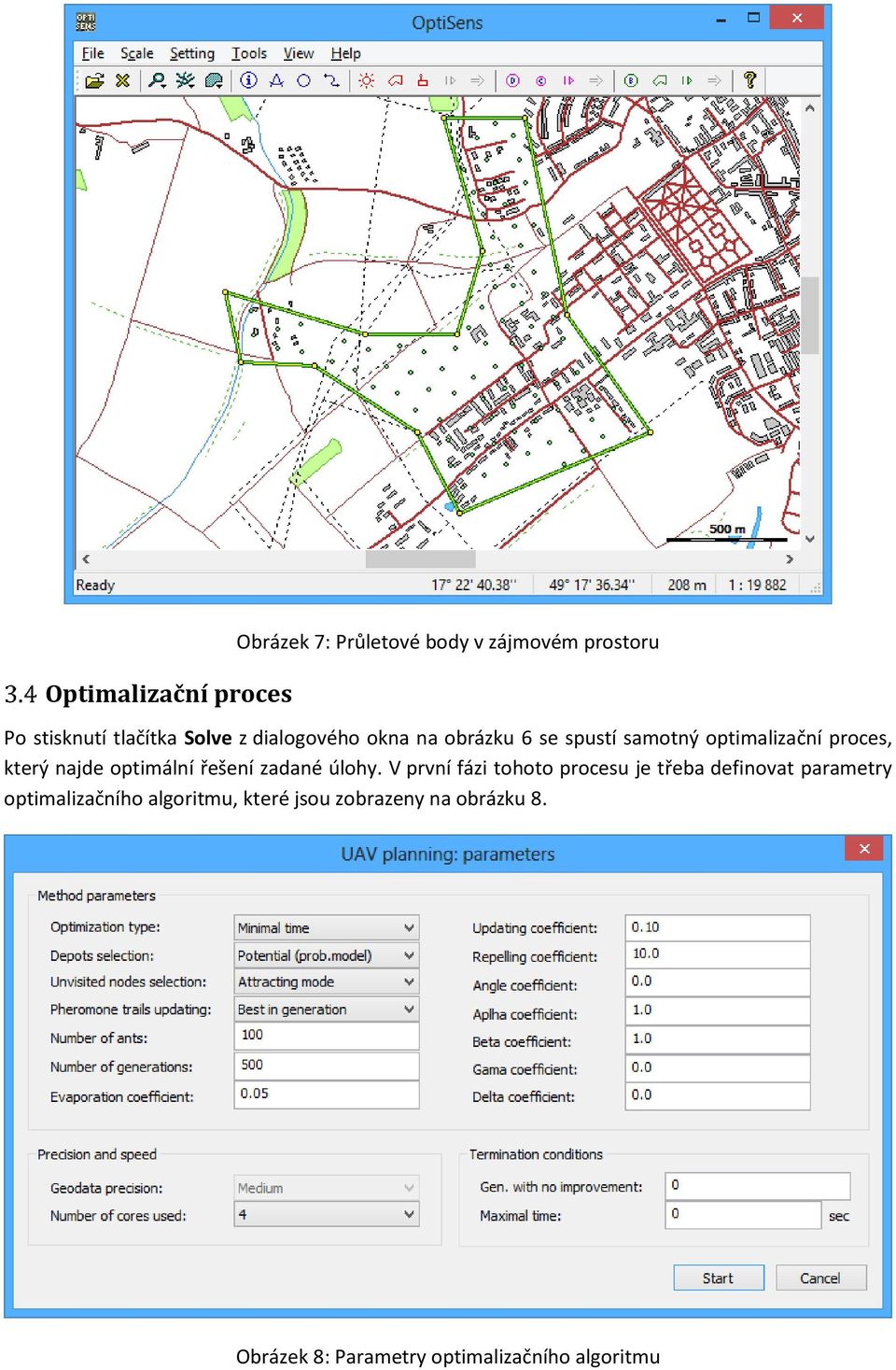 optimální řešení zadané úlohy.