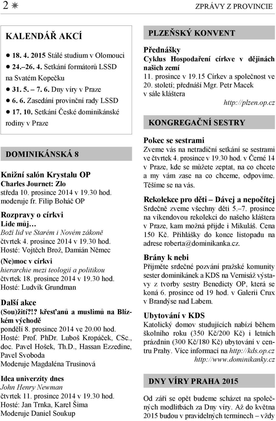 Filip Boháč OP Rozpravy o církvi Lide můj Boží lid ve Starém i Novém zákoně čtvrtek 4. prosince 2014 v 19.30 hod.