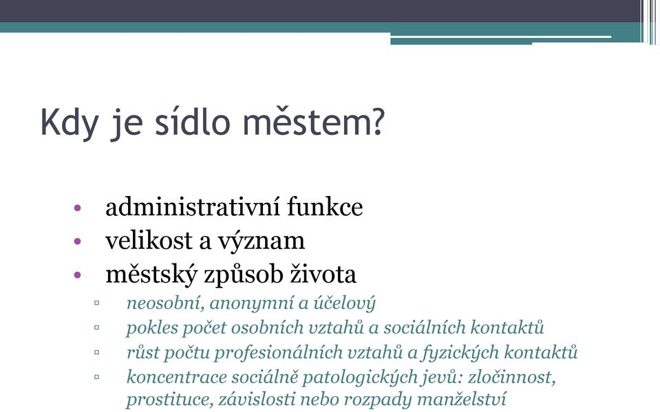 anonymní a účelový pokles počet osobních vztahů a sociálních kontaktů růst