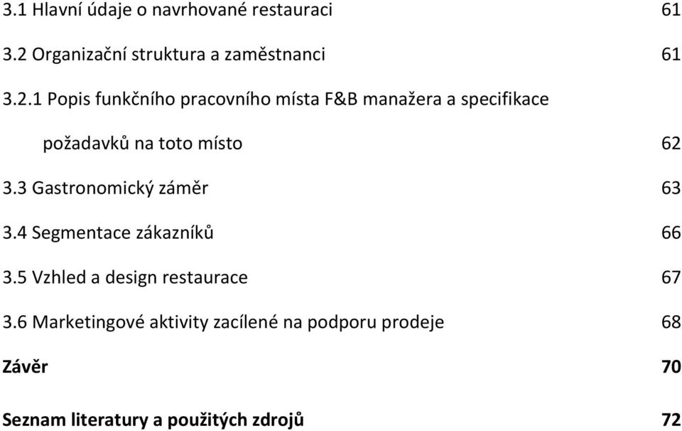 1 Popis funkčního pracovního místa F&B manažera a specifikace požadavků na toto místo 62 3.