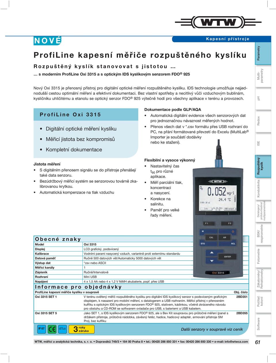 IDS technologie umožňuje nejjednodušší cestou optimální měření a efektivní dokumentaci.