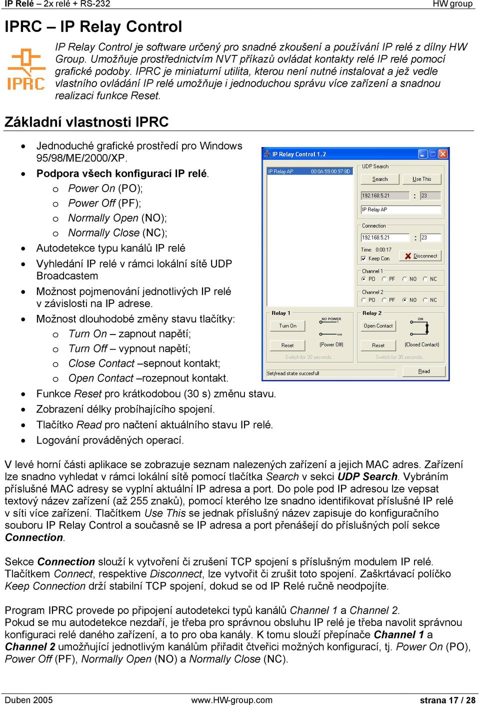 IPRC je miniaturní utilita, kterou není nutné instalovat a jež vedle vlastního ovládání IP relé umožňuje i jednoduchou správu více zařízení a snadnou realizaci funkce Reset.