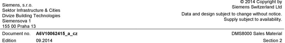 Copyright by Siemens Switzerland Ltd Data and design subject to change